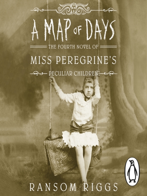 Title details for A Map of Days by Ransom Riggs - Available